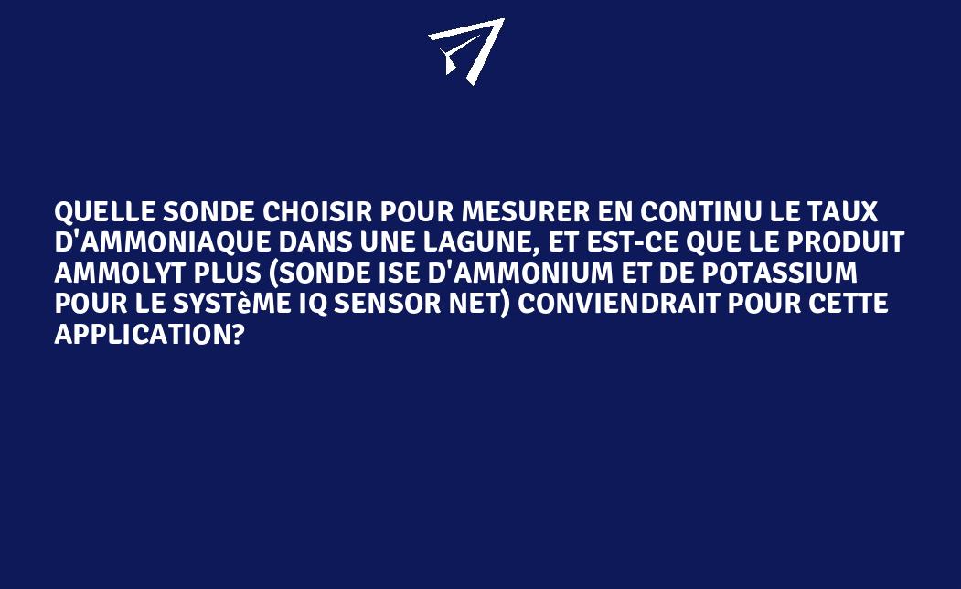 Quelle Sonde Choisir Pour Mesurer En Continu Le Taux D Ammoniaque Dans