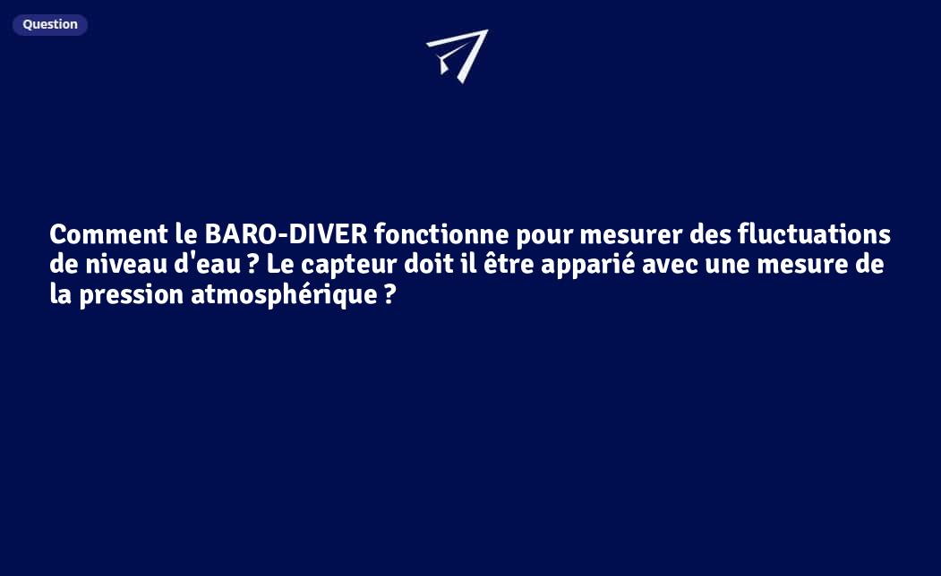 Comment le BARO-DIVER fonctionne pour mesurer des fluctuations de ...