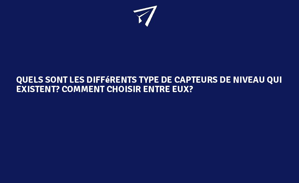 Qu'est ce qu'un capteur de niveau ?