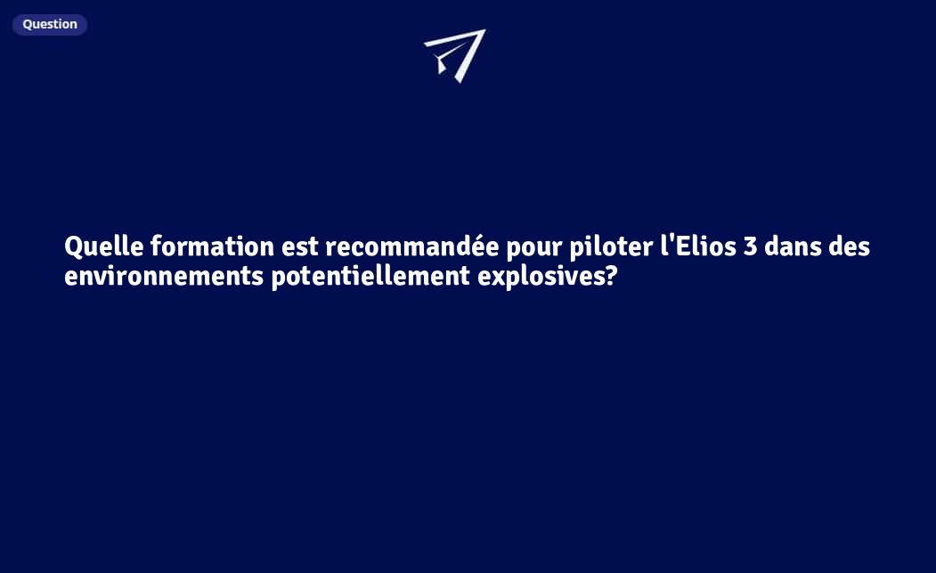 Quelle Formation Est Recommandée Pour Piloter L'Elios 3 Dans Des ...