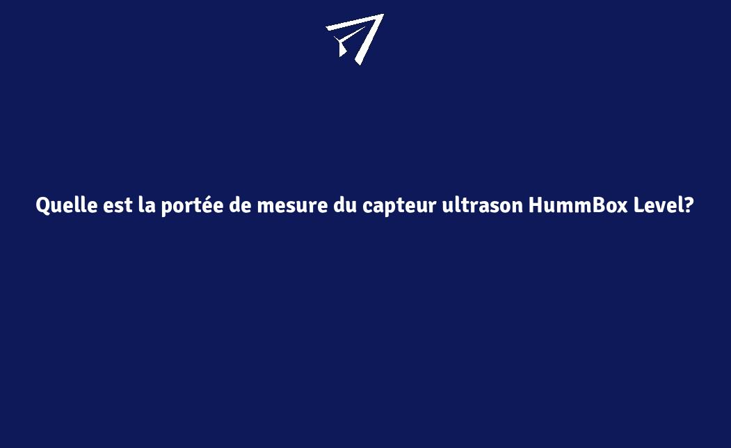 Quelle Est La Port E De Mesure Du Capteur Ultrason Hummbox Level Franceenvironnement